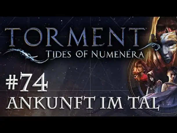 Let's Play Torment: Tides of Numenera #74 – Ankunft im Tal (Blind / Deutsch / Roleplay)