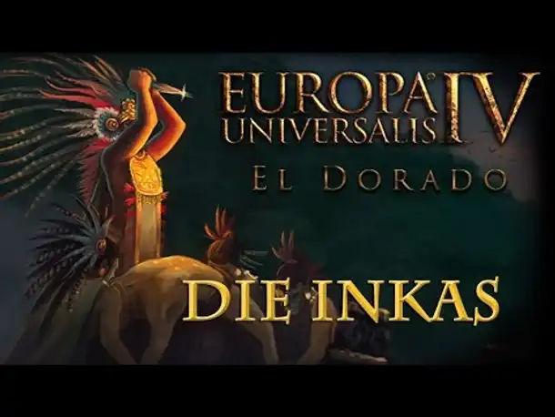 Mein Leben als Inka-Herrscher – Eindrücke von Europa Universalis 4 "El Dorado"