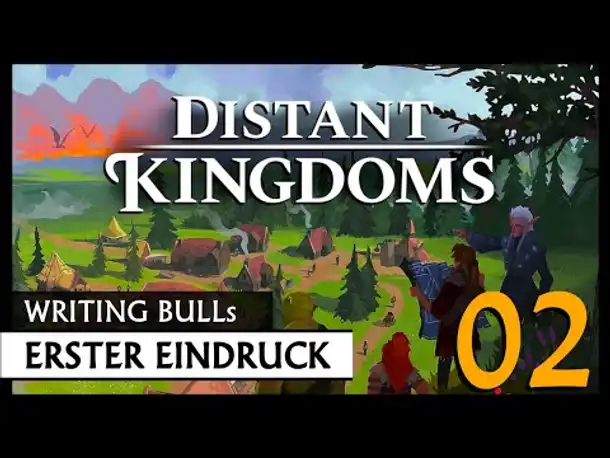 Erster Eindruck: Distant Kingdoms (02) [Deutsch]