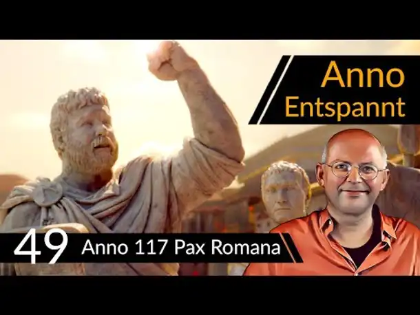 Anno Entspannt! ANNO 117: Pax Romana (49) #Deutsch