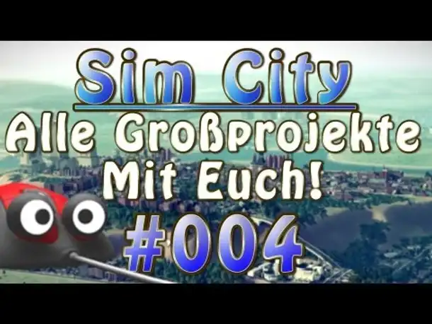 Let's Play Together (LPT) Sim City 5 Multiplayer Alle Großprojekte mit euch! #004 [Deutsch] [NEU]