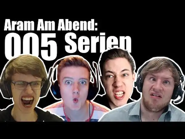 Aram Am Abend #005: Serien ft. LRSB, Gotti255 und Perrick
