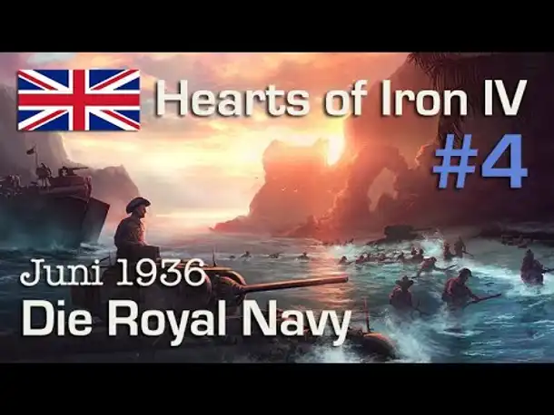 Let's Play Hearts of Iron 4 - Großbritannien #4: Die Royal Navy (deutsch / sehr schwer)