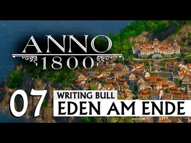 Anno 1800: Szenario "Eden am Ende" (07) [Deutsch]