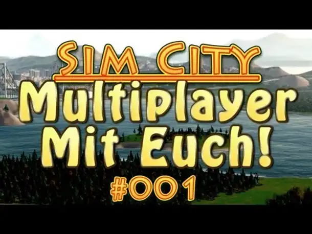 Sim City Multiplayer Mit Euch! Part 1 Berge, Bäume, Brücke [Deutsch | German Gameplay]