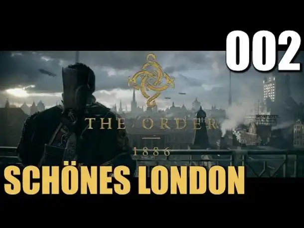 Let's Play The Order 1886 Gameplay German Part 2 Schönes London (Gameplay PS4 )