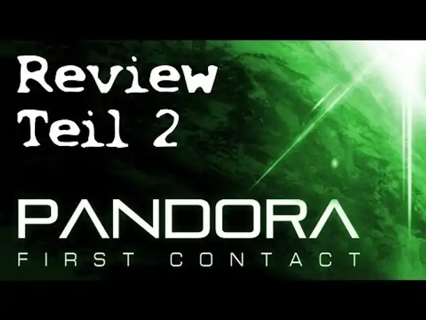 Review: Pandora First Contact | Teil 2