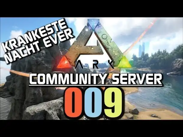 Ark Survival Evolved Gameplay German | Com Server #009 Krankeste Nacht ever | Let's Play Deutsch