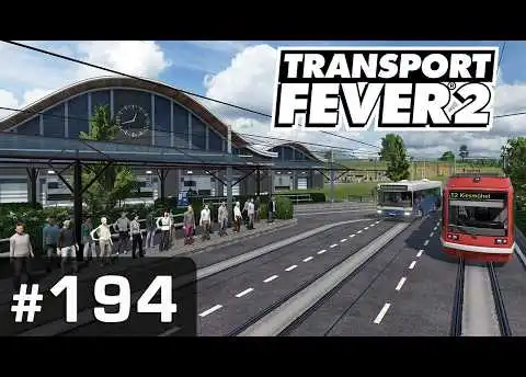 #194: Liebe für Kiesmühel (Finale) ✦ Let's Play Transport Fever 2 ✦ Sandbox / schwer