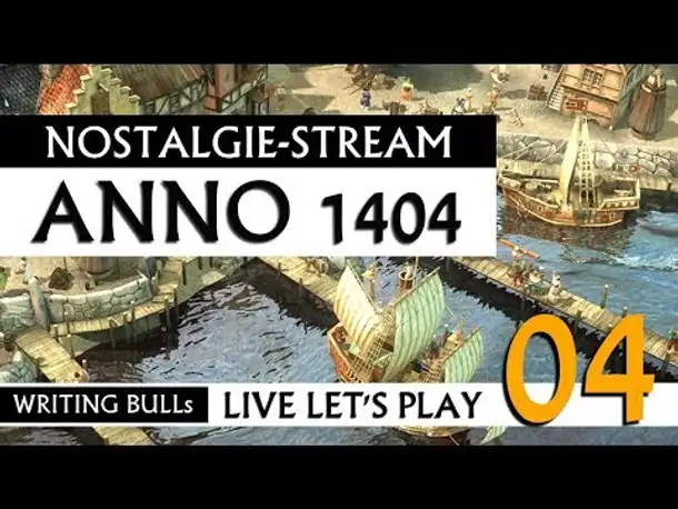 Nostalgie-Livestream: Anno 1404 (04)
