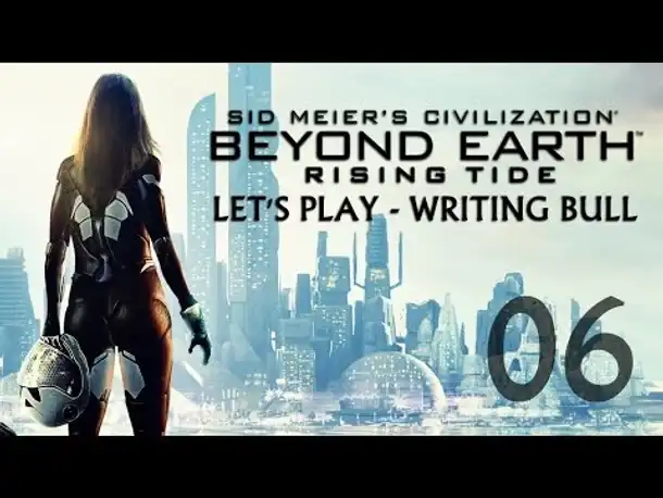 Let's Play: Rising Tide | Beyond Earth | Hutama (06) [deutsch]