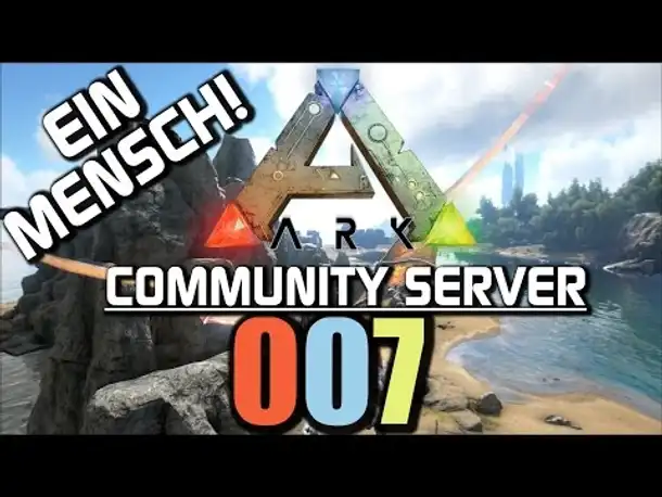 Ark Survival Evolved Gameplay German | Community Server #007 Ein Mensch! | Let's Play Deutsch