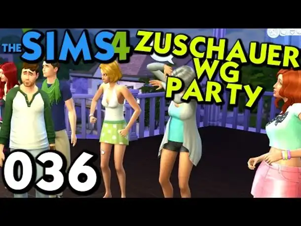 Sims 4 Deutsch #036 Zuschauer WG Party (Let's Play The Sims 4 German Gameplay Die Sims 4 )