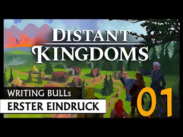 Erster Eindruck: Distant Kingdoms (01) [Deutsch]