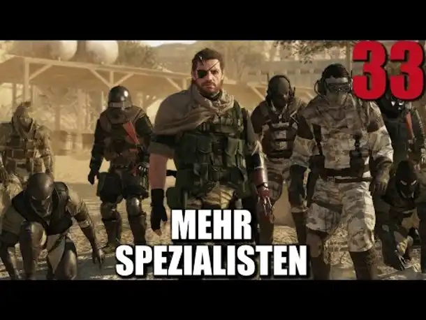 Metal Gear Solid 5 Phantom Pain Gameplay German Part 33 Mehr Spezialisten | Let's Play Deutsch PS4