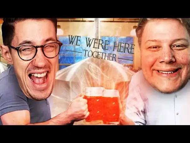 Hoch die Humpen und austrinken | We Were Here Together
