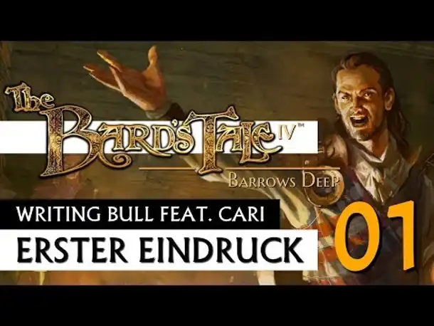 Erster Eindruck: The Bard's Tale IV - Barrows Deep (01) [Deutsch]