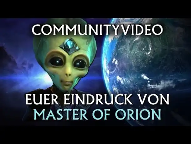 Erster Eindruck: Communityvideo zu Master of Orion