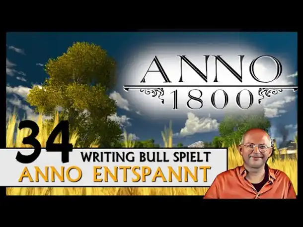 ANNO 1800: Anno entspannt (34) [Deutsch]
