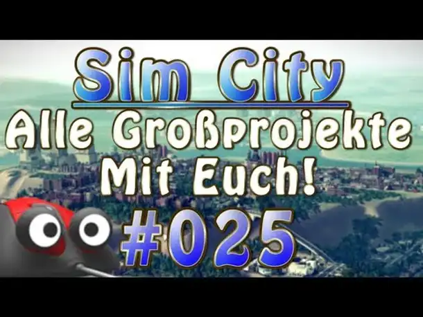 Let's Play Together (LPT) Sim City 5 Multiplayer Alle Großprojekte mit euch! #025 [Deutsch] [NEU]