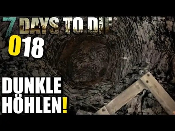 7 Days to Die Alpha 11 German #018 Tiefe dunkle Höhlen (Let's Play Gameplay Deutsch)