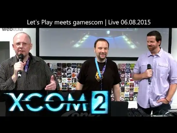 Let's Play meets gamescom: XCOM 2 | 06.08.2015