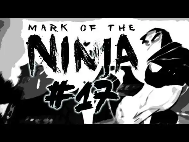 #17 [FINALE] - Mark of the Ninja - Die Entscheidung