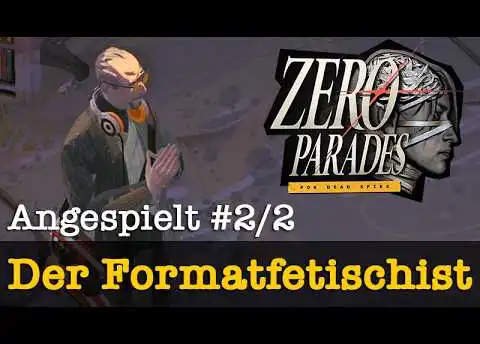 Zero Parades: For Dead Spies ✦ #2: Der Formatfetischist ✦ Angespielt