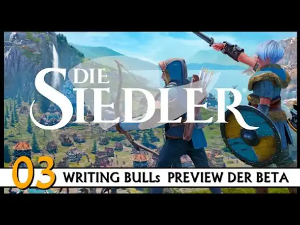 DIE SIEDLER: Closed Beta - Preview & Kommentar (03) [Deutsch]