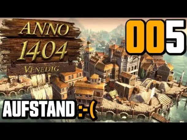 Anno 1404 Venedig Endlosspiel #005 Aufstand (Gameplay German Deutsch)