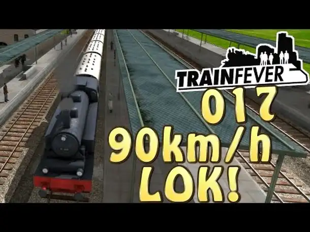 Let's Play Train Fever Gameplay German #017 (Deutsch)