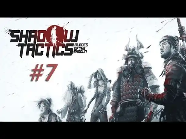 Angespielt: Shadow Tactics #7 - Im Schnee von Imai (gameplay, deutsch, Let's Play)