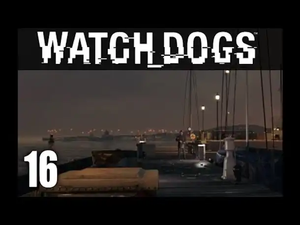 WATCH_DOGS #16 - Hinter dem Boot her! ☆ Let's Play Watch Dogs