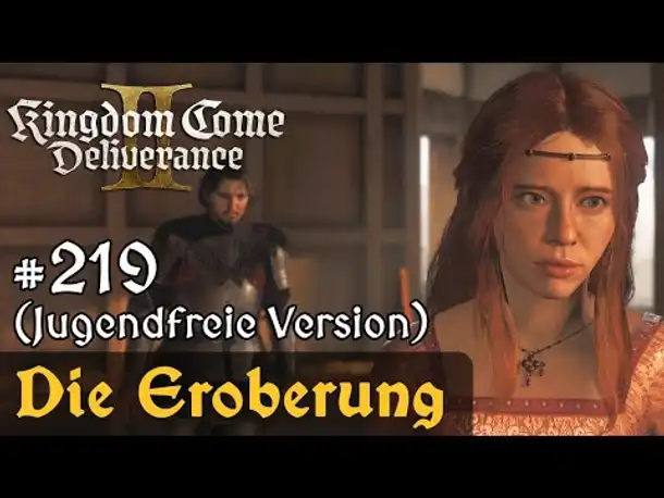 #219: Die Eroberung (Jugendfreie Version) ✦ Let's Play Kingdom Come Deliverance 2