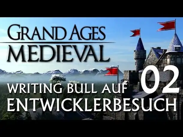 Entwicklerbesuch: Grand Ages Medieval (02)