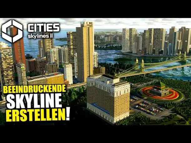 Beeindruckende Skyline erstellen! | Cities Skylines 2