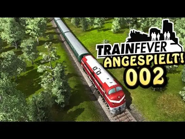 Let's Play Train Fever Gameplay German #002 (Deutsch)