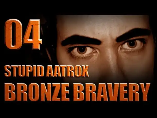 Bronze Bravery [S01E04] Stupid Aatrox