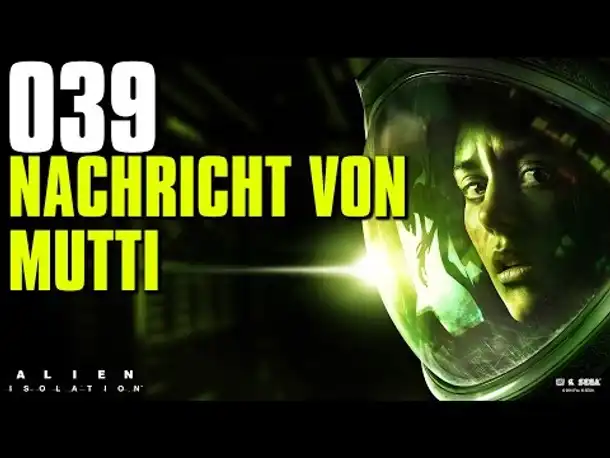 Let's Play Alien Isolation Gameplay German |  Deutsch Ps4 Part 39 NACHRICHT VON MUTTI