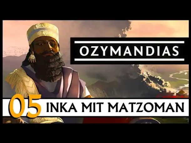 OZYMANDIAS | Matzoman spielt Inka (05) [Deutsch]