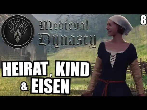 Heiraten, Kind zeugen & Eisen abbauen - 8 - Medieval Dynasty | Deutsch