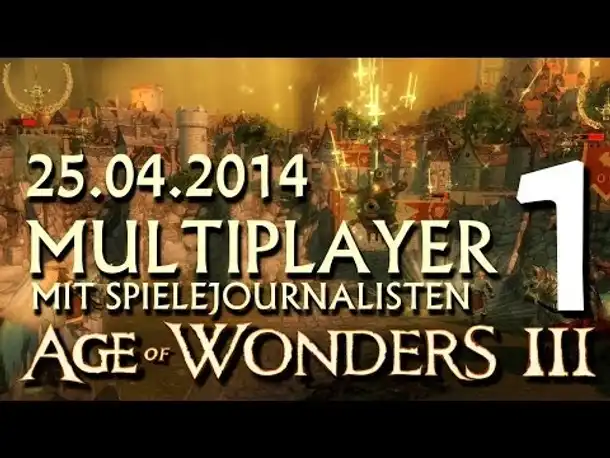 Multiplayer live: Age of Wonders III | 25.04.2014 (1)