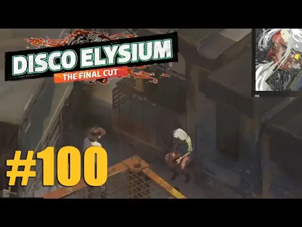 Let's Play Disco Elysium #100: Geschichten aus dem Grau (Final Cut / Deutsch / Blind)