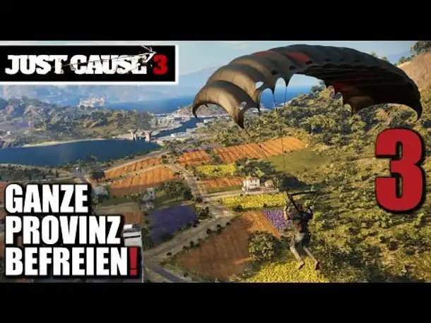 Just Cause 3 Gameplay German #3 GANZE PROVINZ BEFREIEN | Let's Play Just Cause 3 Deutsch