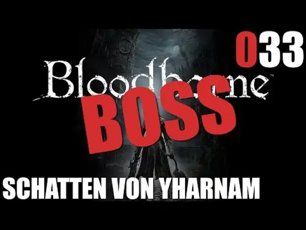 Bloodborne Gameplay German Deutsch #033 BOSS (Let's Play Bloodborne PS4 Gameplay