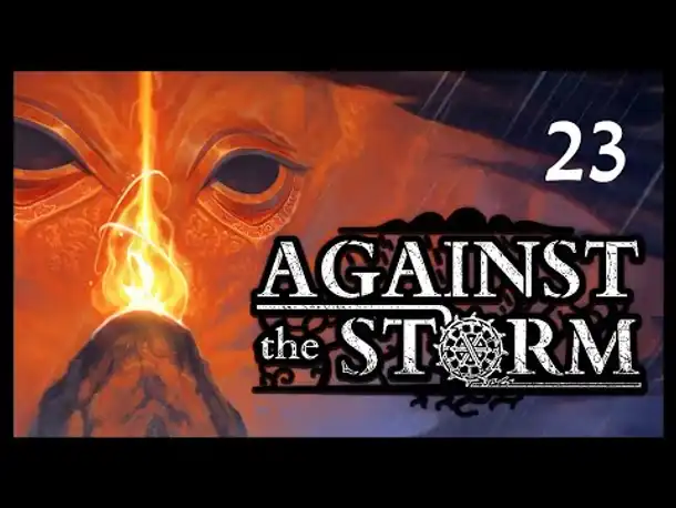 AGAINST THE STORM (23): Angespielt von Matzoman [Deutsch]