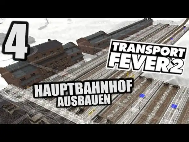 Transport Fever 2 #4 Hauptbahnhof ausbauen |  Gameplay Deutsch