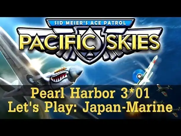 Let's Play: Pacific Skies | Japan | Pearl Harbor 3*01
