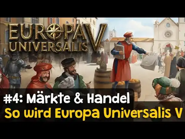 So wird Europa Universalis 5! ✦ #4: Märkte & Handel ✦ Preview / Tutorial / Deutsch