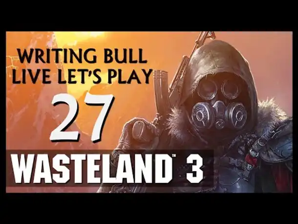 Let's Play: Wasteland 3 (27) [Deutsch | USK18]